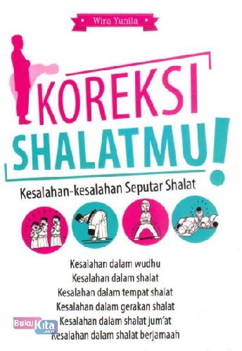 Cover Buku Koreksi Shalatmu! : Kesalahan-Kesalahan Seputar Shalat
