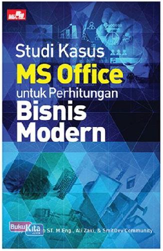 Cover Buku Studi Kasus Ms Office Untuk Perhitungan Bisnis Modern