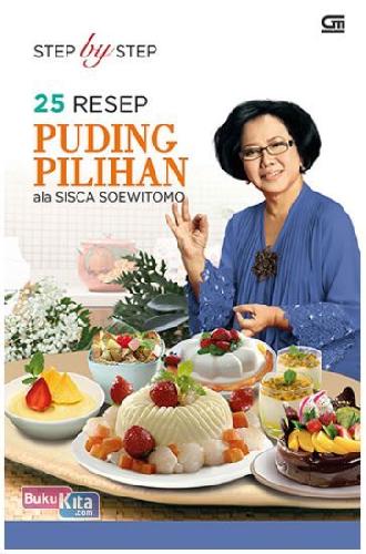 Cover Buku Step By Step 25 Resep Puding Pilihan Ala Sisca Soewitomo