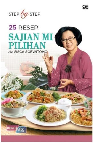 Cover Buku Step By Step 25 Resep Sajian Mi Pilihan Ala Sisca Soewitomo