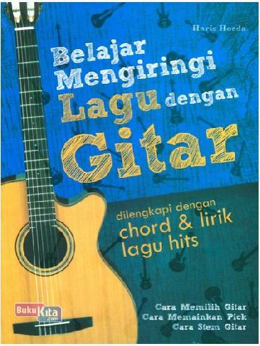 Cover Buku Belajar Mengiringi Lagu Dengan Gitar: Dilengkapi Dgn Chord&Lirik Lagu Hits