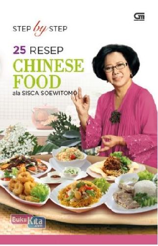 Cover Buku Step By Step 25 Resep Chinese Food Ala Sisca Soewitomo