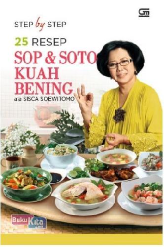 Cover Buku Step By Step 25 Resep Sop & Soto Kuah Bening Ala Sisca Soewitomo
