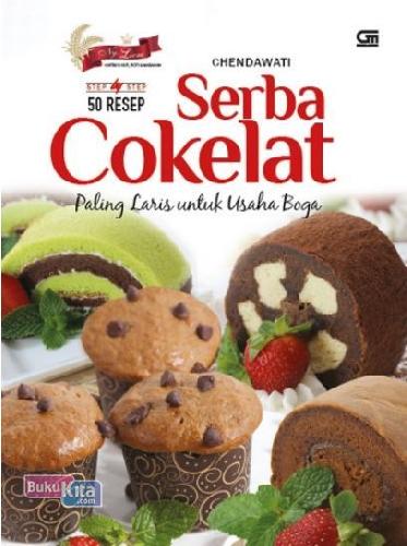 Cover Buku Step By Step 50 Resep Serba Cokelat Paling Laris Untuk Usaha Boga