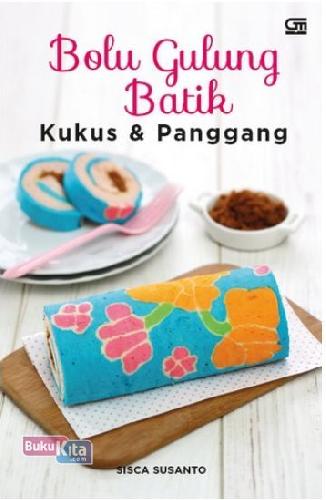 Cover Buku Bolu Gulung Batik Kukus & Panggang