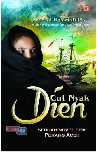 Cover Buku Cut Nyak Dien: Sebuah Novel Epik Perang Aceh