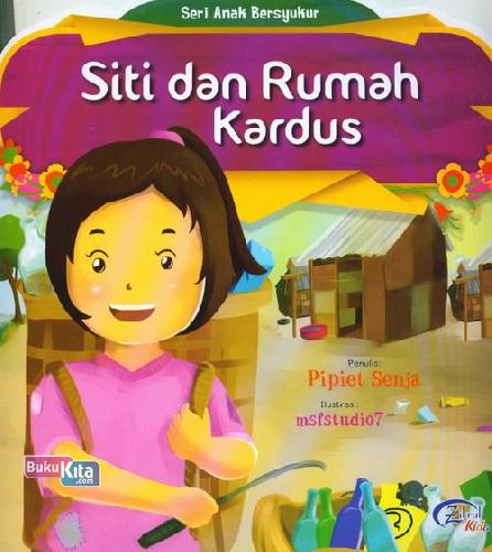 Cover Buku Siti Dan Rumah Kardus : Seri Anak Bersyukur
