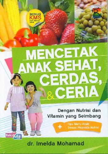 Cover Buku Mencetak Anak Sehat, Cerdas, & Ceria