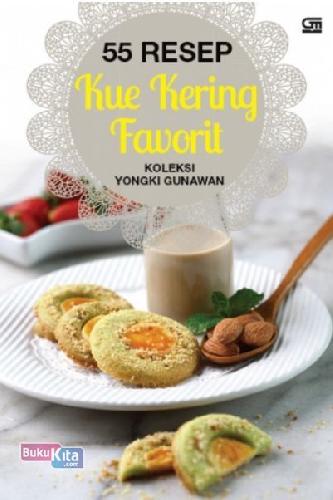Cover Buku 55 Resep Kue Kering Favorit Koleksi Yongki Gunawan