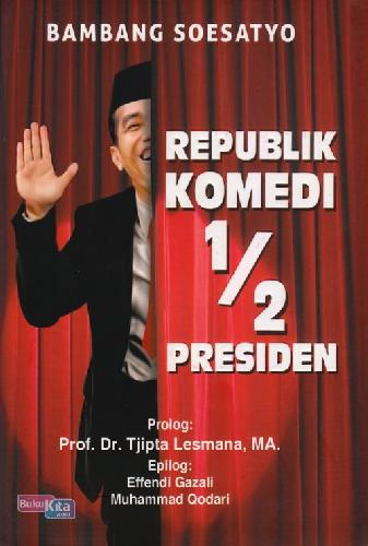 Cover Buku Republik Komedi 1/2 Presiden