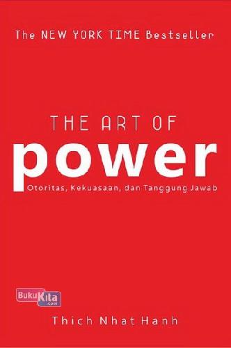Cover Buku Art Of Power,The : Otoritas,Kekuasaan,& Tanggung Jawab