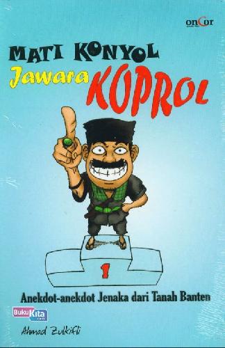 Cover Buku Mati Konyol Jawara Koprol: Anekdot-anekdot Jenaka dari Tanah Banten