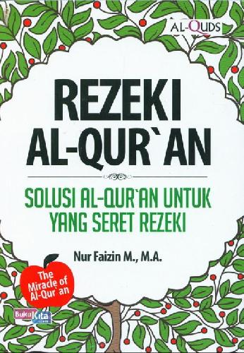 Cover Buku Rezeki Al Quran: Solusi Al Quran Untuk Yang Seret Rezeki
