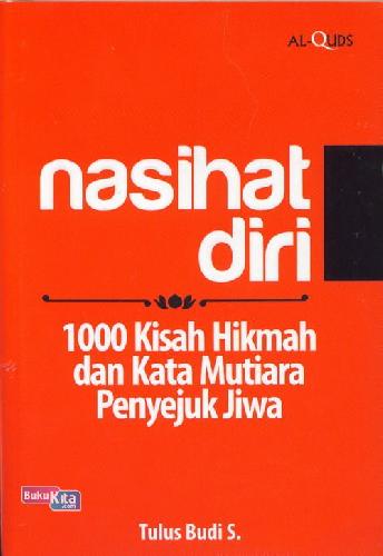 Cover Buku Nasihat Diri: 1000 Kisah Hikmah&Kata Mutiara Penyejuk Jiwa