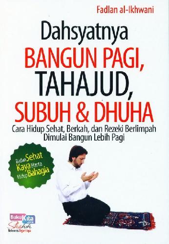 Cover Buku Dahsyatnya Bangun Pagi. Tahajud. Subuh & Dhuha