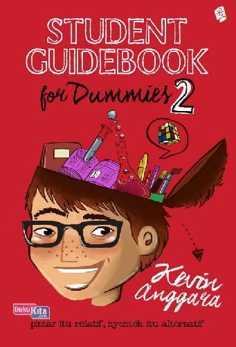 Cover Buku Student Guidebook for Dummies 2 : Pintar Itu Relatif, Nyontek Itu Alternatif