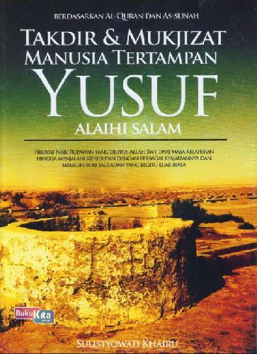 Cover Buku Takdir dan Mukjizat Manusia Tertampan Yusuf Alaihi Salam