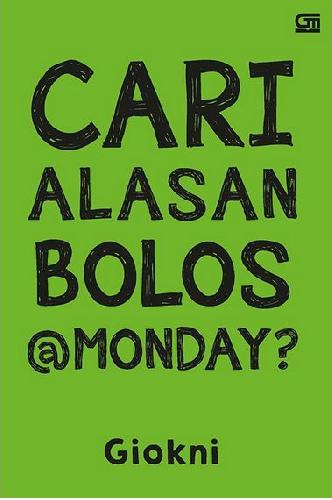 Cover Buku Cari Alasan Bolos @Monday?
