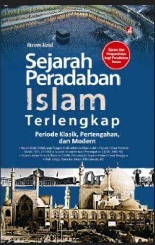 Cover Buku Sejarah Peradaban Islam Terlengkap Periode Klasik, Pertengahan&Modern