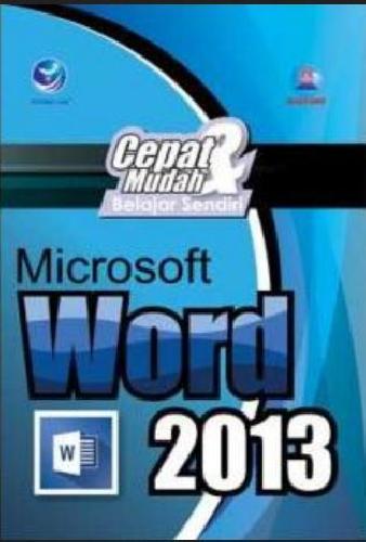 Cover Buku Cepat&Mudah Belajar Sendiri Microsoft Word 2013