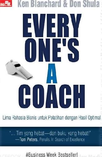 Cover Buku Everyone`S A Coach - Lima Rahasia Bisnis Untuk Pelatihan Dengan Hasil Optimal