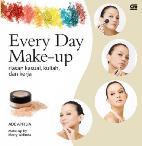 Cover Buku Every Day Make-Up: Riasan Kasual, Kuliah, & Kerja