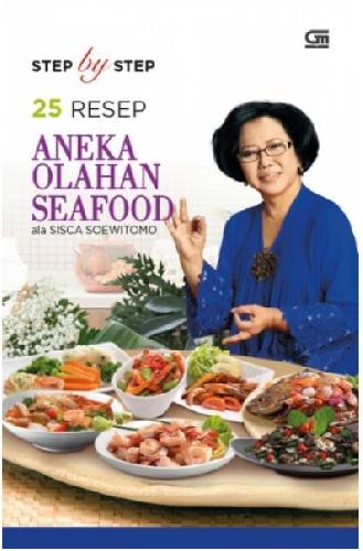 Cover Buku Step By Step 25 Resep Seafood Ala Sisca Soewitomo
