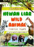 Smart Baby Book : Hewan Liar - Wild Animal (Indonesia-Inggris)