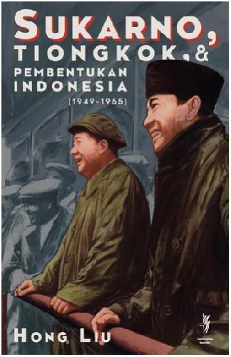 Cover Buku Sukarno, Tiongkok dan Pembentukan Indonesia (1949-1965)