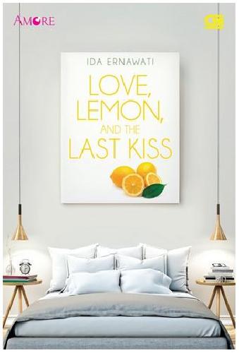 Cover Buku Amore: Love, Lemon, And The Last Kiss