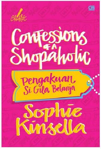 Cover Buku Chicklit: Pengakuan Si Gila Belanja (Confessions Of A Shopaholic) (Cover Baru )