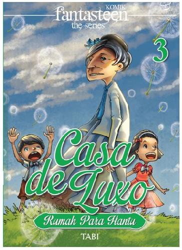 Cover Buku Casa De Luxo : Rumah Para Hantu :Komik Fantasteen 3
