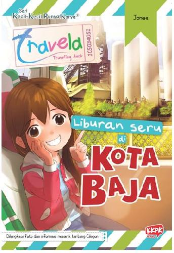 Cover Buku Liburan Seru Di Kota Baja : Kkpk Travela