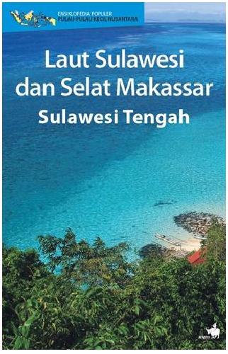 Cover Buku Ensiklopedia Pulau-pulau Kecil Nusantara : Laut Sulawesi dan Selat Makassar