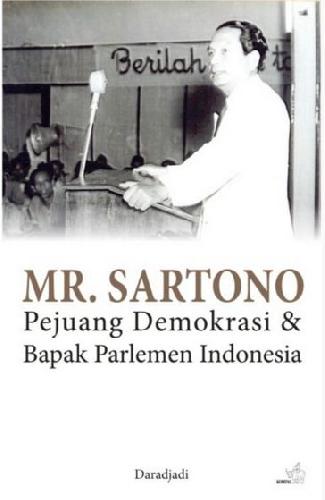 Cover Buku Mr. Sartono - Pejuang Demokrasi dan Bapak Parlemen Indonesia 