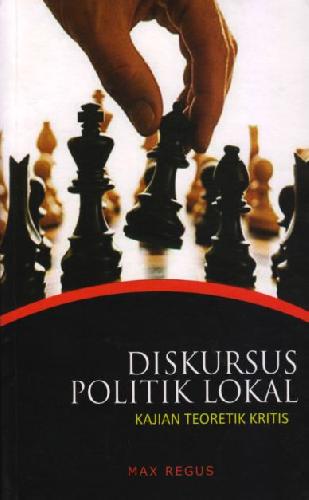 Cover Buku Diskursus Politik Lokal: Kajian Teoretik Kritis