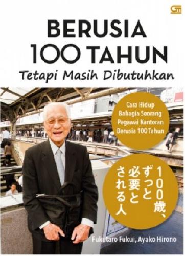 Cover Buku Berusia 100 Tahun Tetapi Masih Dibutuhkan (Hc)
