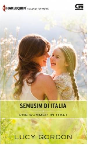 Cover Buku Harlequin Koleksi Istimewa: Semusim Di Italia (One Summer In Italy)