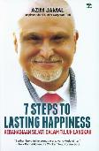 7 Ste To Lasting Happiness: Kebahagiaan Sejati Dlm 7 Langkah