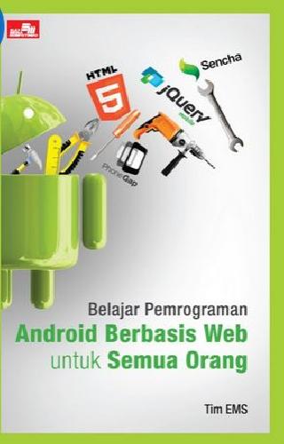 Cover Buku Belajar Pemrograman Android Berbasis Web Untuk Semua Orang