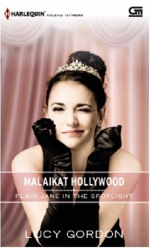 Cover Buku Harlequin Koleksi Istimewa: Malaikat Hollywood - Plain Jane in The Spotlight