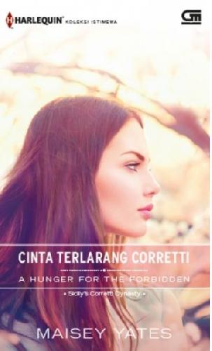 Cover Buku Harlequin Koleksi Istimewa: Cinta Terlarang Corretti (A Hunger For The Forbidden)