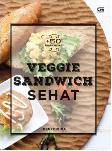 Veggie Sandwich Sehat + 50 Resep Sedap
