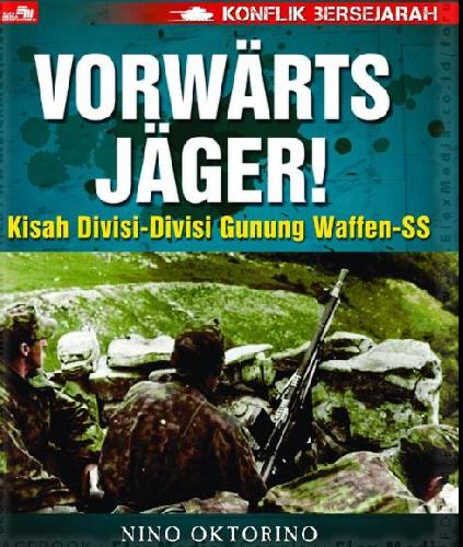 Cover Buku Konflik Bersejarah : Vorwarts Jager!