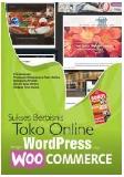 Cover Buku Sukses Berbisnis Toko Online Dengan Wordpress&Woo Commerce