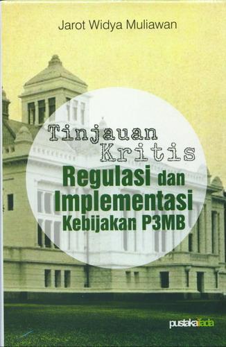 Cover Buku Tinjauan Kritis Regulasi dan Implementasi Kebijakan P3MB