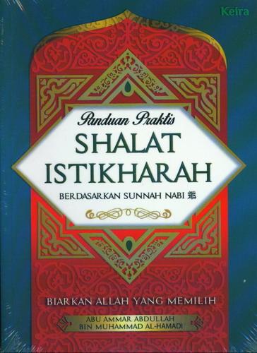 Cover Buku Panduan Praktis Shalat Istikharah Berdasarkan Sunnah Nabi