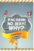 Pacaran No Way! Why?