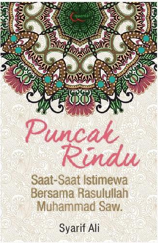 Cover Buku Puncak Rindu : Saat-saat Istimewa Bersama Rasulullah Muhamad SAW