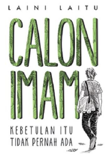 Cover Buku Calon Imam : Kebetulan Itu Tidak Pernah Ada